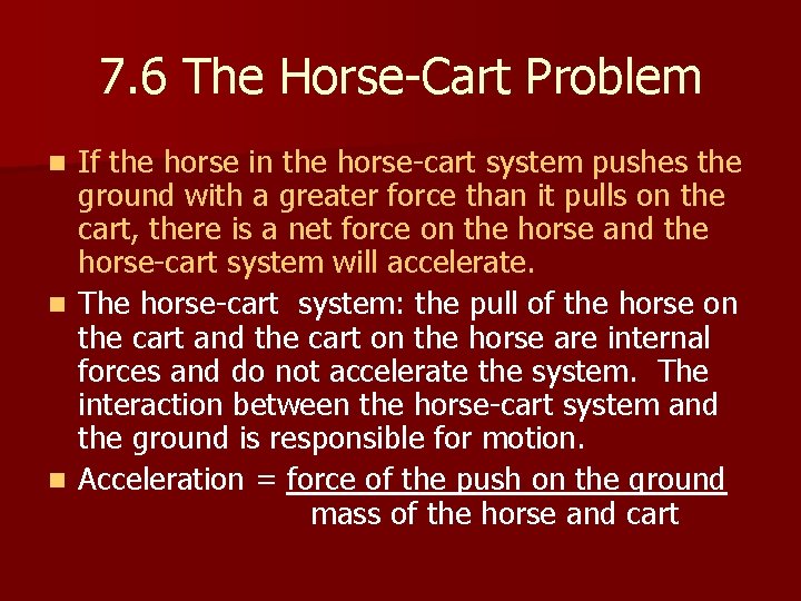 7. 6 The Horse-Cart Problem If the horse in the horse-cart system pushes the