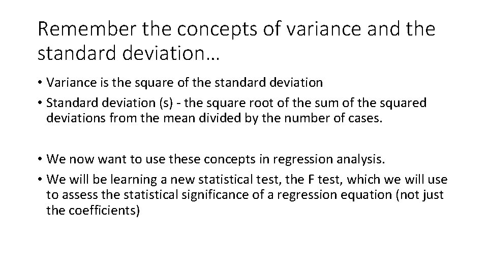 Remember the concepts of variance and the standard deviation… • Variance is the square
