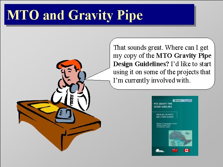 MTO and Gravity Pipe That sounds great. Where can I get my copy of