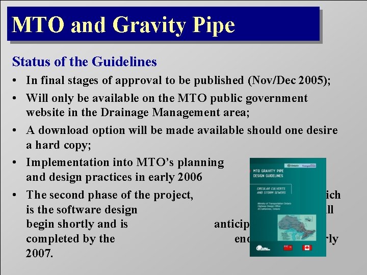 MTO and Gravity Pipe Status of the Guidelines • In final stages of approval