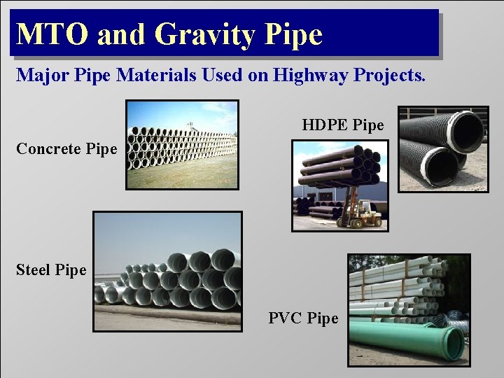 MTO and Gravity Pipe Major Pipe Materials Used on Highway Projects. HDPE Pipe Concrete