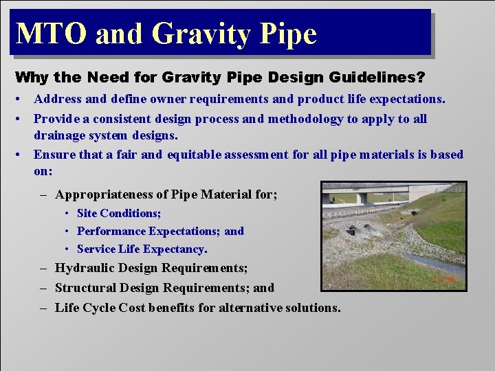 MTO and Gravity Pipe Why the Need for Gravity Pipe Design Guidelines? • Address