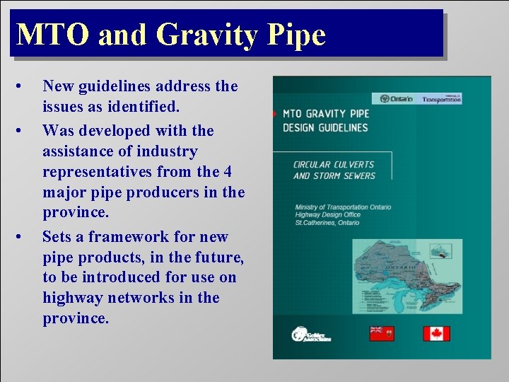 MTO and Gravity Pipe • • • New guidelines address the issues as identified.