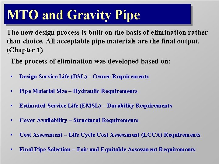 MTO and Gravity Pipe The new design process is built on the basis of