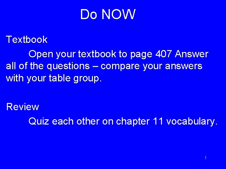 Do NOW Textbook Open your textbook to page 407 Answer all of the questions