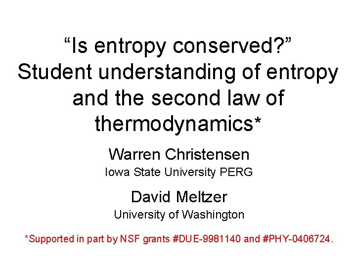 “Is entropy conserved? ” Student understanding of entropy and the second law of thermodynamics*