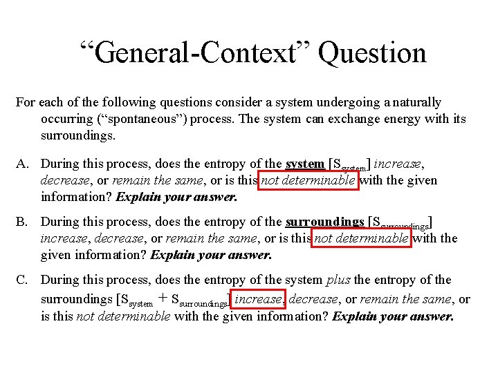 “General-Context” Question For each of the following questions consider a system undergoing a naturally