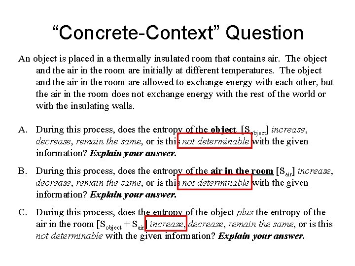 “Concrete-Context” Question An object is placed in a thermally insulated room that contains air.