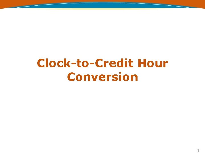 Clock-to-Credit Hour Conversion 1 