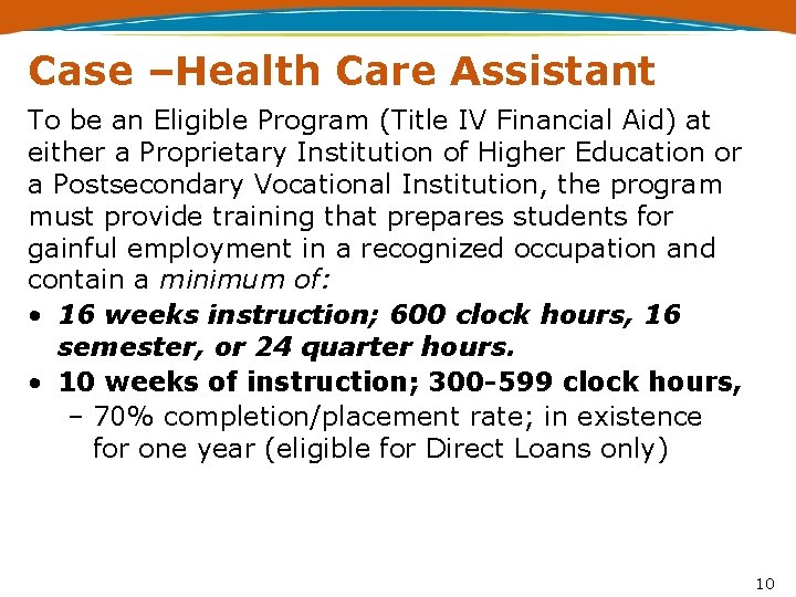 Case –Health Care Assistant To be an Eligible Program (Title IV Financial Aid) at