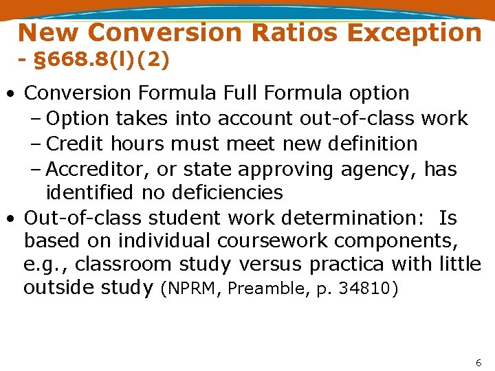 New Conversion Ratios Exception - § 668. 8(l)(2) • Conversion Formula Full Formula option