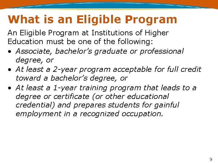 What is an Eligible Program An Eligible Program at Institutions of Higher Education must