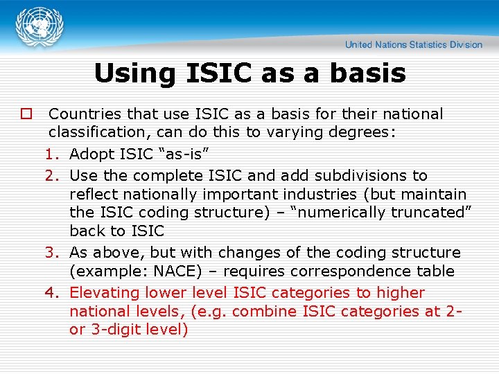 Using ISIC as a basis o Countries that use ISIC as a basis for Using ISIC as a basis o Countries that use ISIC as a basis for