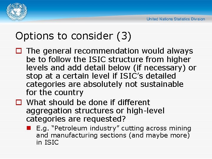 Options to consider (3) o The general recommendation would always be to follow the Options to consider (3) o The general recommendation would always be to follow the