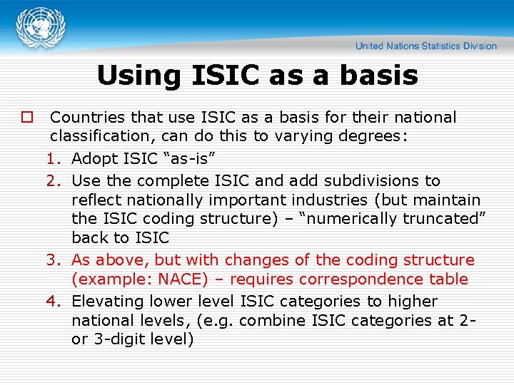 Using ISIC as a basis o Countries that use ISIC as a basis for