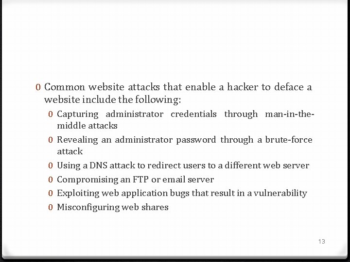 0 Common website attacks that enable a hacker to deface a website include the