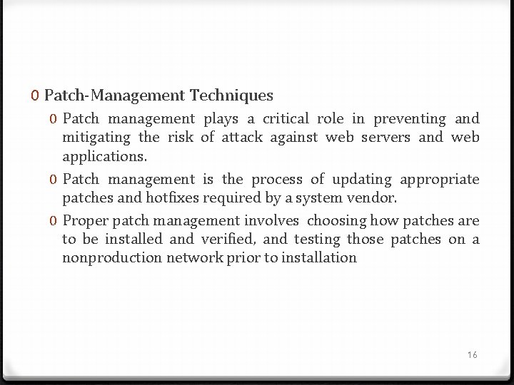 0 Patch-Management Techniques 0 Patch management plays a critical role in preventing and mitigating