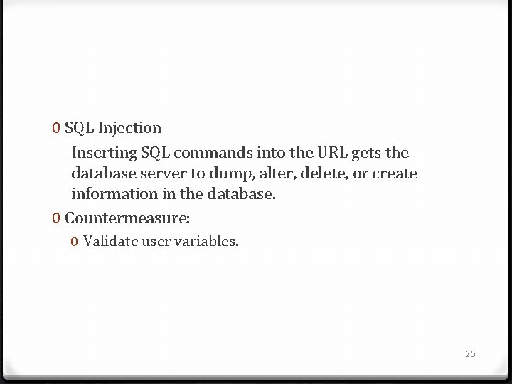 0 SQL Injection Inserting SQL commands into the URL gets the database server to