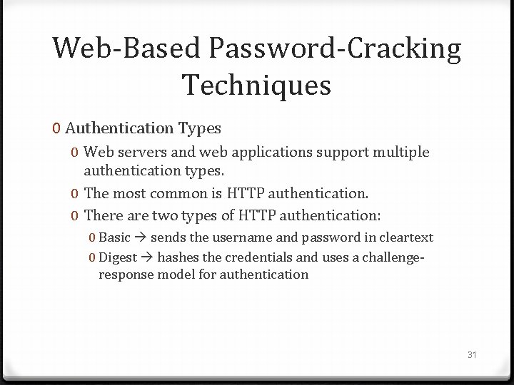 Web-Based Password-Cracking Techniques 0 Authentication Types 0 Web servers and web applications support multiple