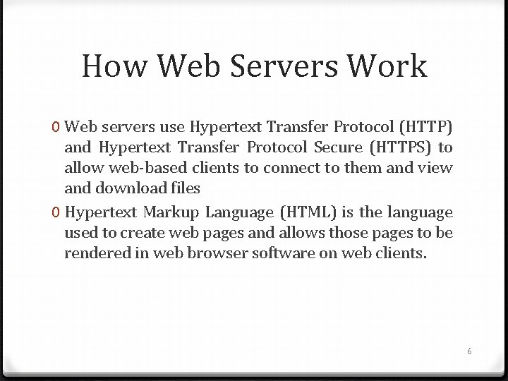 How Web Servers Work 0 Web servers use Hypertext Transfer Protocol (HTTP) and Hypertext