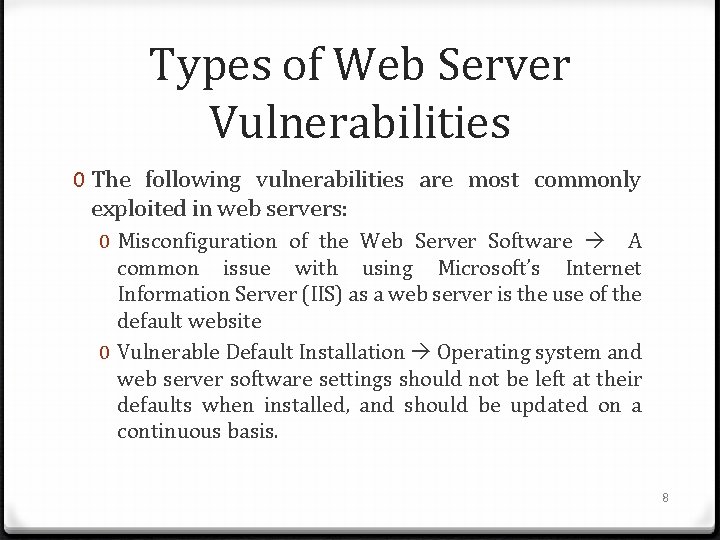 Types of Web Server Vulnerabilities 0 The following vulnerabilities are most commonly exploited in
