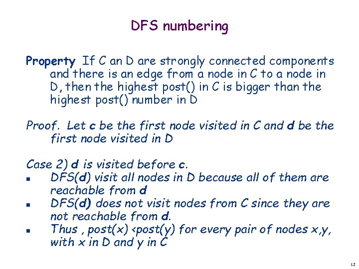 DFS numbering Property If C an D are strongly connected components and there is