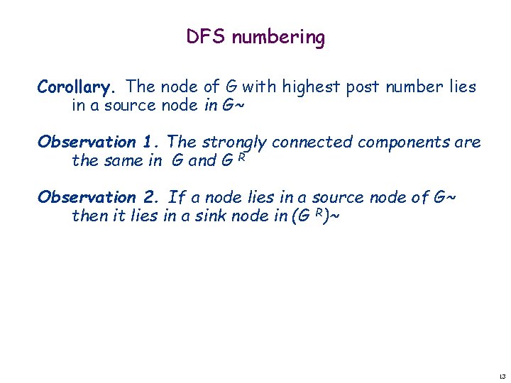 DFS numbering Corollary. The node of G with highest post number lies in a