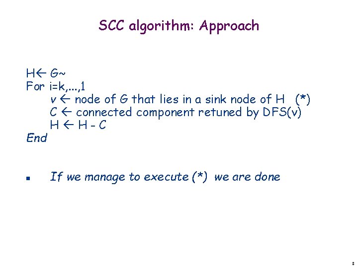 SCC algorithm: Approach H G~ For i=k, . . . , 1 v node