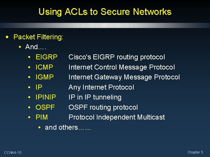 Using ACLs to Secure Networks • Packet Filtering: • And…. • EIGRP Cisco's EIGRP