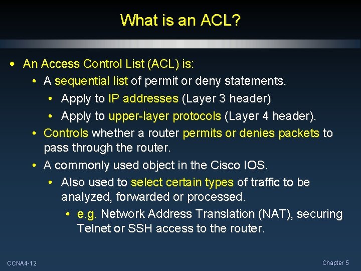 What is an ACL? • An Access Control List (ACL) is: • A sequential