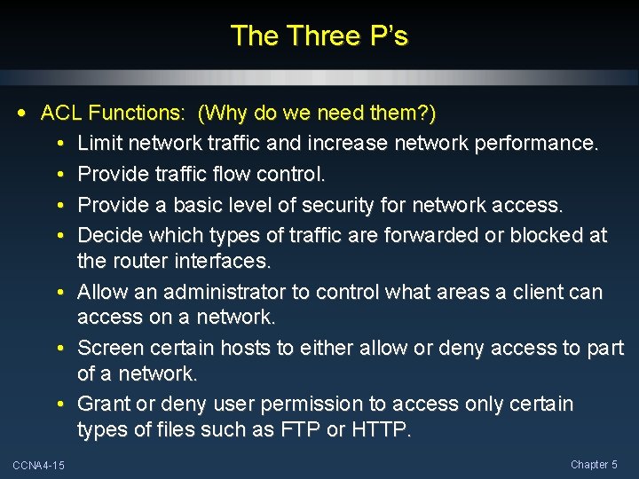 The Three P’s • ACL Functions: (Why do we need them? ) • Limit