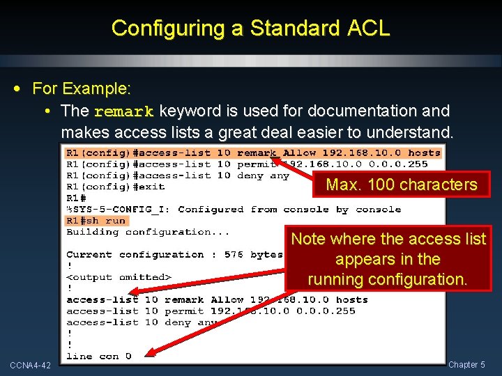 Configuring a Standard ACL • For Example: • The remark keyword is used for