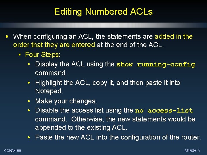 Editing Numbered ACLs • When configuring an ACL, the statements are added in the