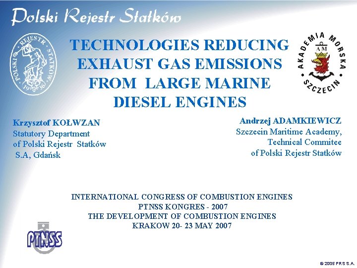 TECHNOLOGIES REDUCING EXHAUST GAS EMISSIONS FROM LARGE MARINE DIESEL ENGINES Krzysztof KOŁWZAN Statutory Department