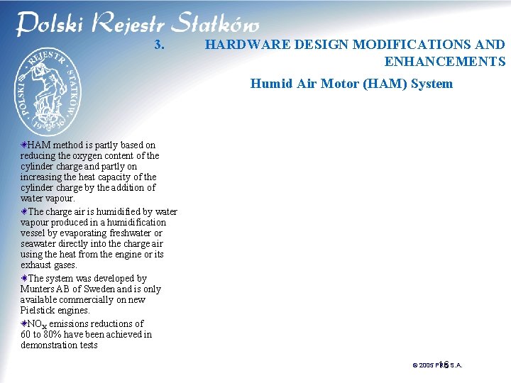 3. HARDWARE DESIGN MODIFICATIONS AND ENHANCEMENTS Humid Air Motor (HAM) System HAM method is