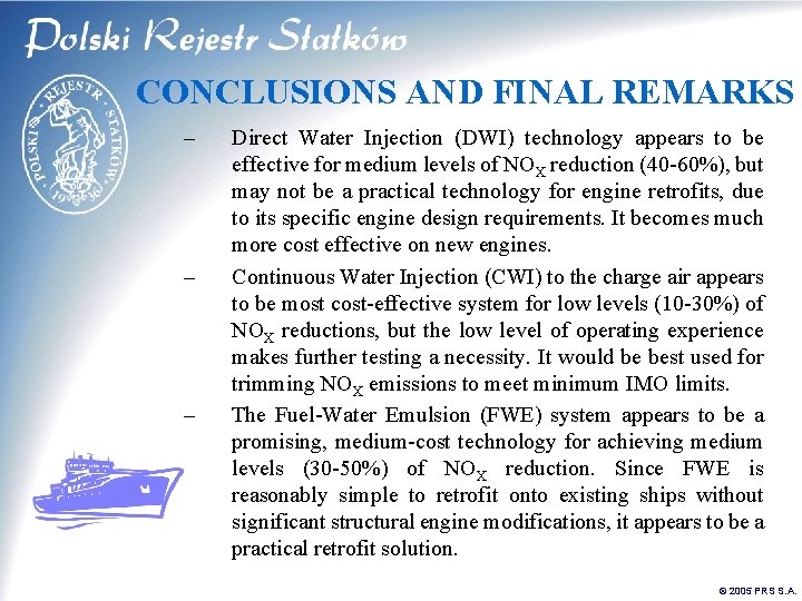 CONCLUSIONS AND FINAL REMARKS – – – Direct Water Injection (DWI) technology appears to