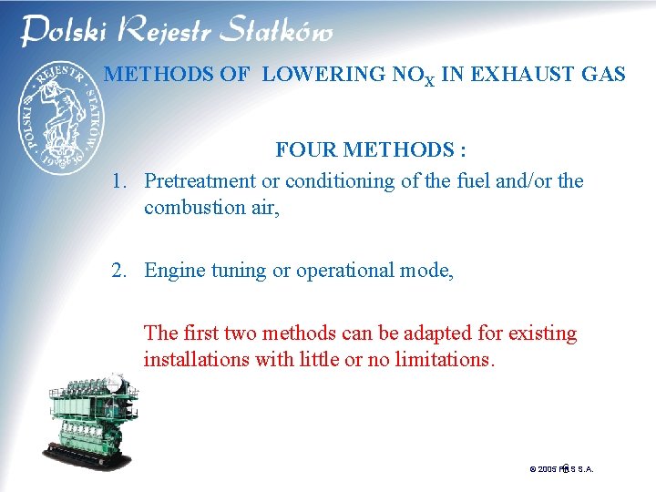 METHODS OF LOWERING NOX IN EXHAUST GAS FOUR METHODS : 1. Pretreatment or conditioning