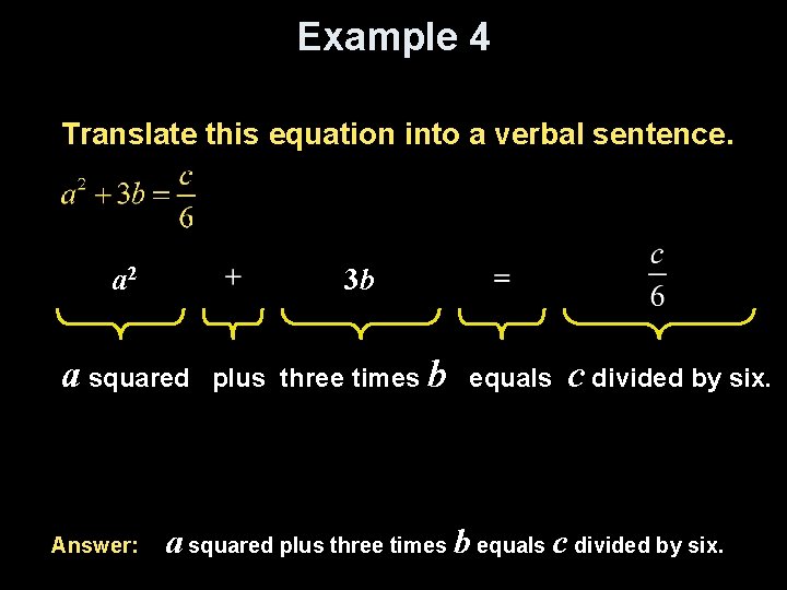 Example 4 Translate this equation into a verbal sentence. a 2 3 b a