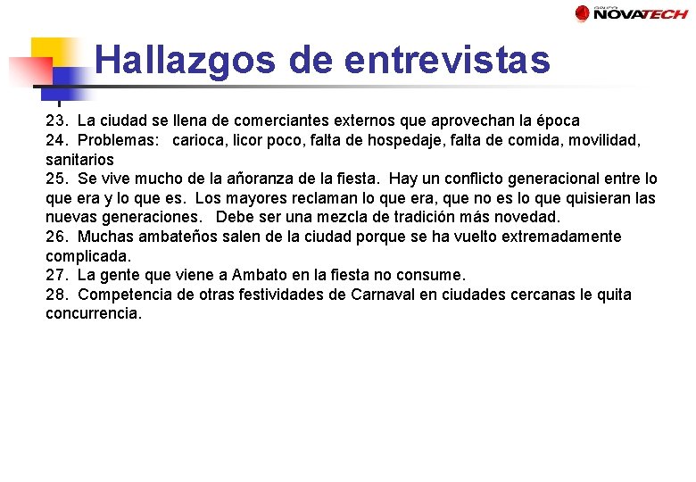Hallazgos de entrevistas 23. La ciudad se llena de comerciantes externos que aprovechan la