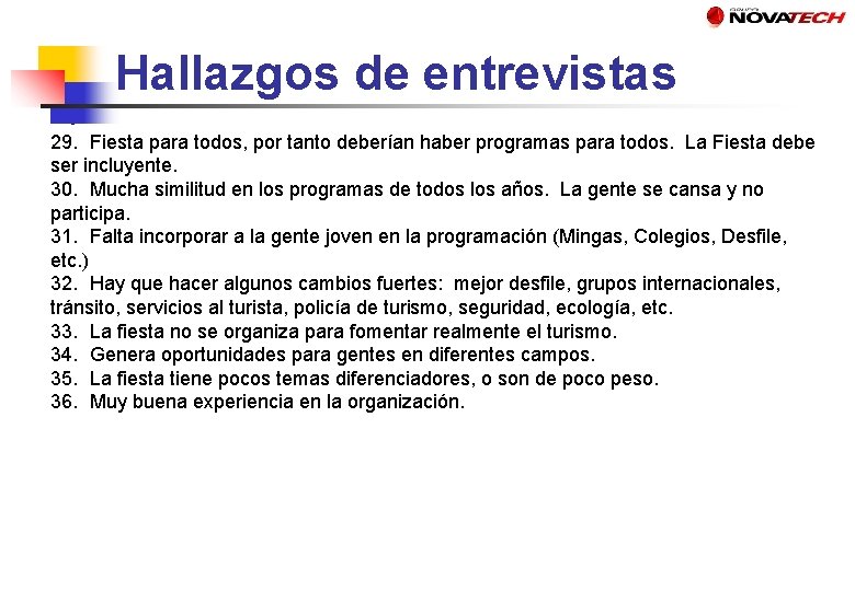 Hallazgos de entrevistas 29. Fiesta para todos, por tanto deberían haber programas para todos.