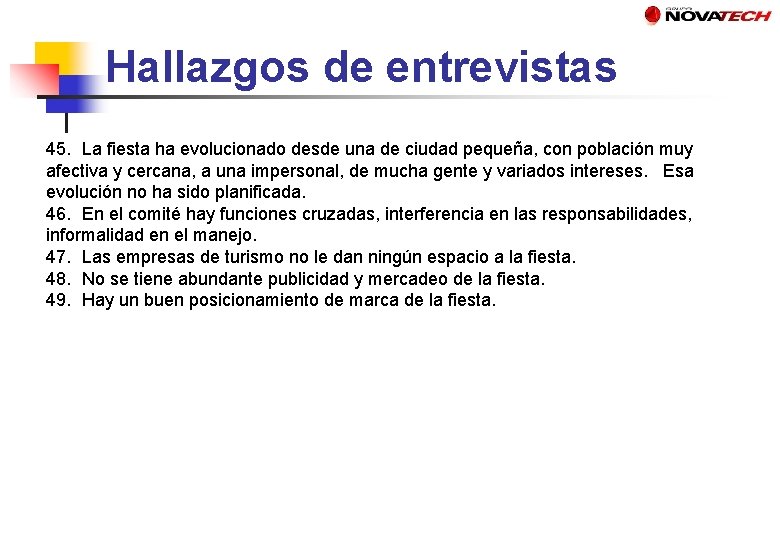 Hallazgos de entrevistas 45. La fiesta ha evolucionado desde una de ciudad pequeña, con