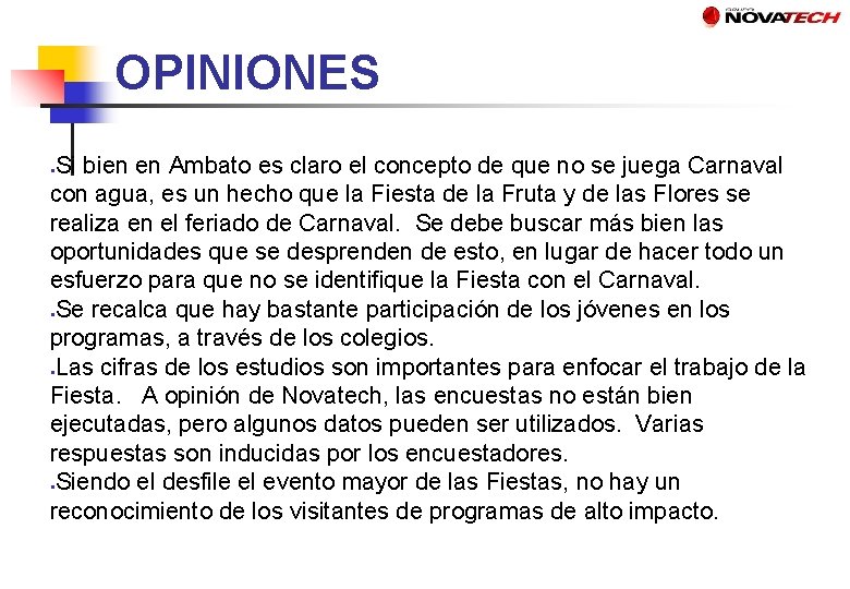 OPINIONES Si bien en Ambato es claro el concepto de que no se juega