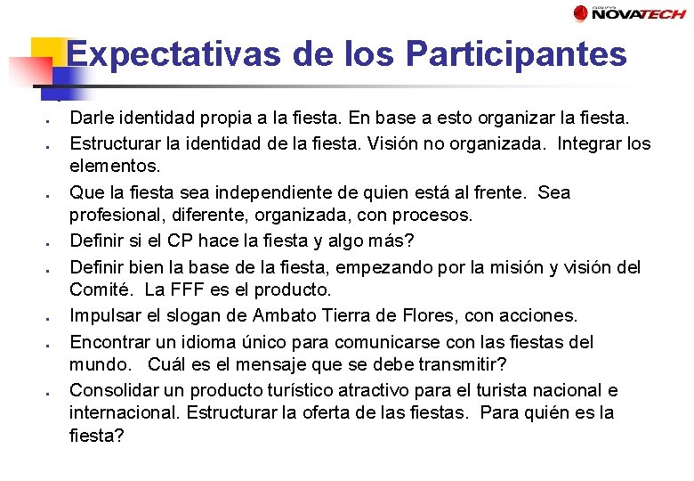 Expectativas de los Participantes ● ● ● ● Darle identidad propia a la fiesta.