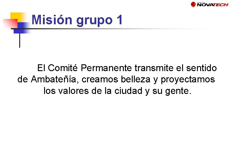 Misión grupo 1 El Comité Permanente transmite el sentido de Ambateñía, creamos belleza y