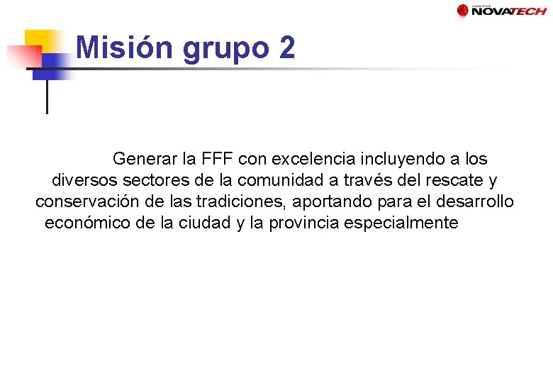 Misión grupo 2 Generar la FFF con excelencia incluyendo a los diversos sectores de