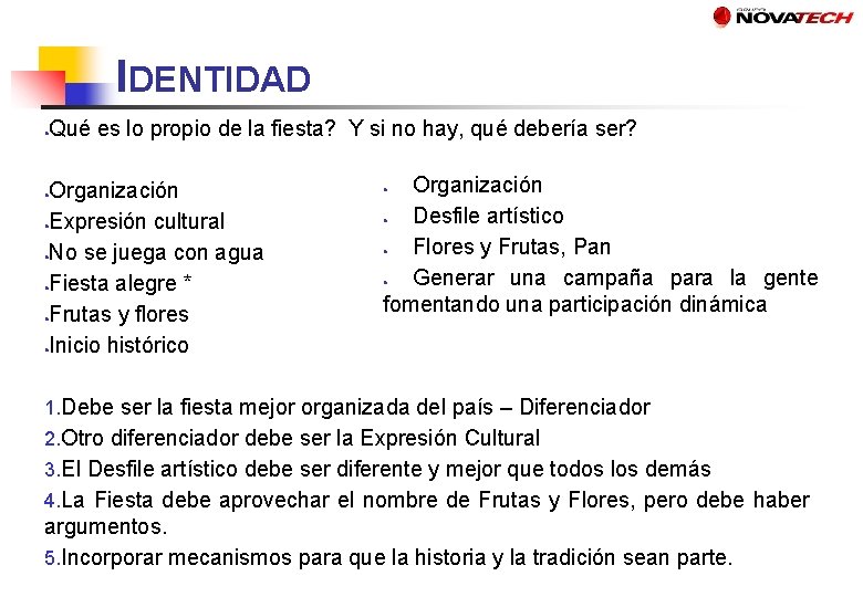 IDENTIDAD Qué es lo propio de la fiesta? Y si no hay, qué debería