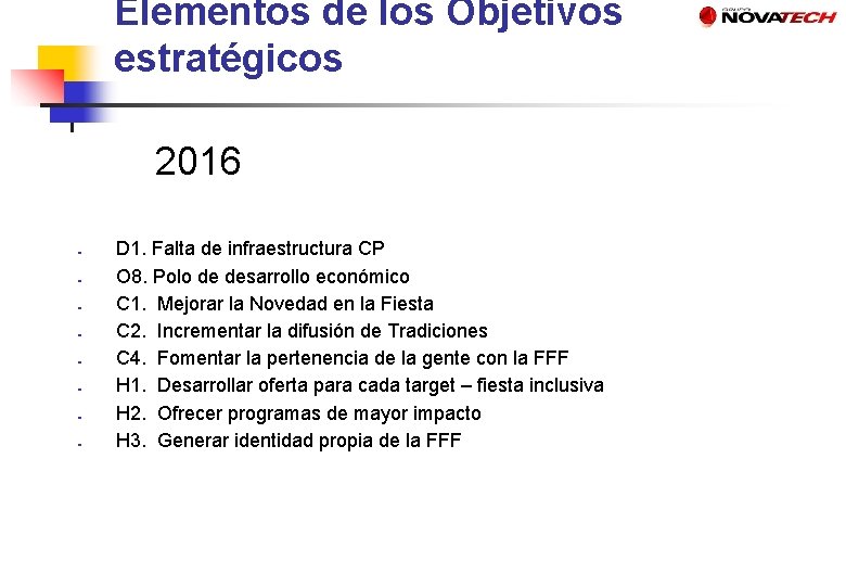 Elementos de los Objetivos estratégicos 2016 ● ● ● ● D 1. Falta de