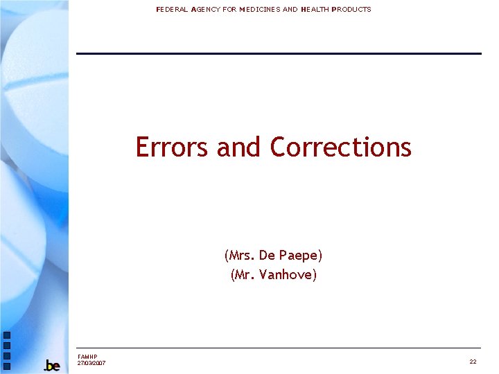 FEDERAL AGENCY FOR MEDICINES AND HEALTH PRODUCTS Errors and Corrections (Mrs. De Paepe) (Mr.