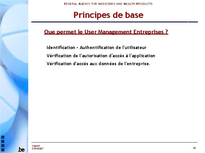 FEDERAL AGENCY FOR MEDICINES AND HEALTH PRODUCTS Principes de base Que permet le User