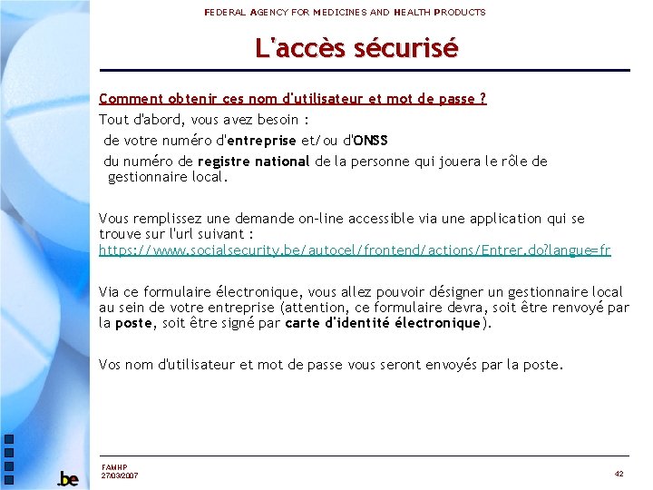 FEDERAL AGENCY FOR MEDICINES AND HEALTH PRODUCTS L'accès sécurisé Comment obtenir ces nom d'utilisateur